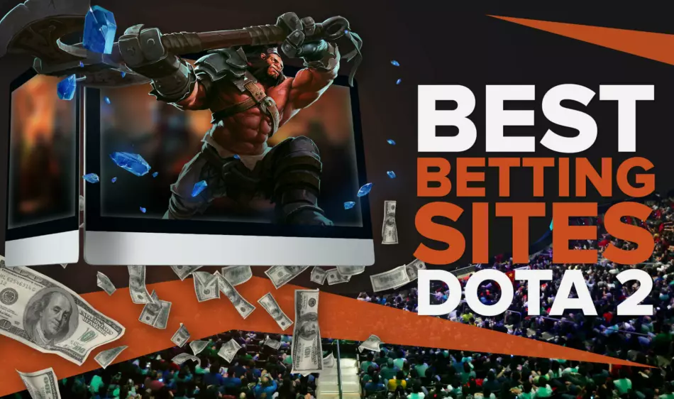 Best Dota 2 Esports Betting Sites (All Tested)