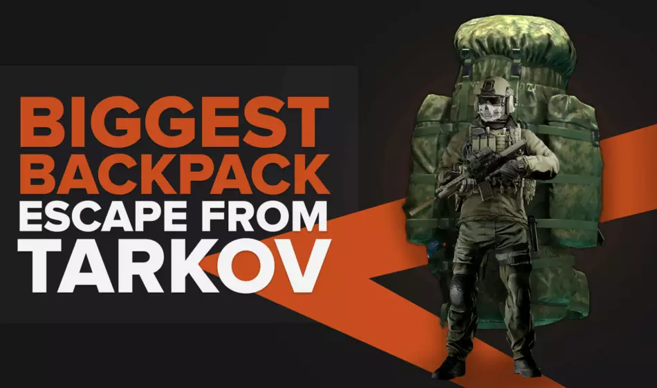 The Biggest Backpack In Escape From Tarkov