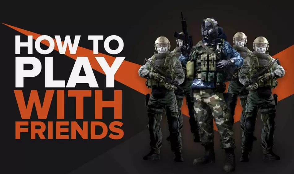 How To Play Escape From Tarkov With Friends