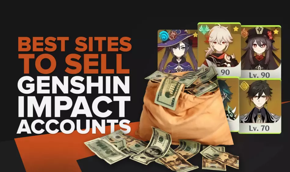 Best Sites to Sell Genshin Impact Accounts [Only Tested Sites]