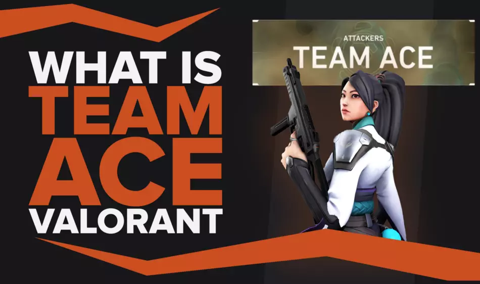 What does Team Ace mean in Valorant?