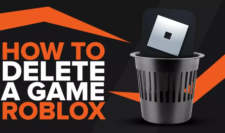 Roblox Studio: How to Delete a Game? Comprehensive Guide