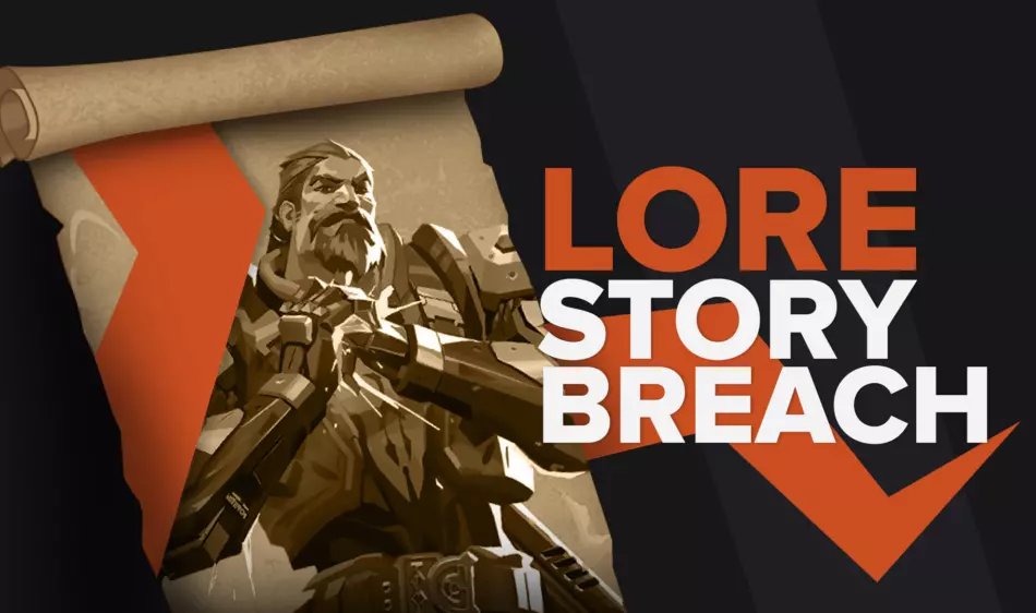 Valorant Lore Story Breach Explained