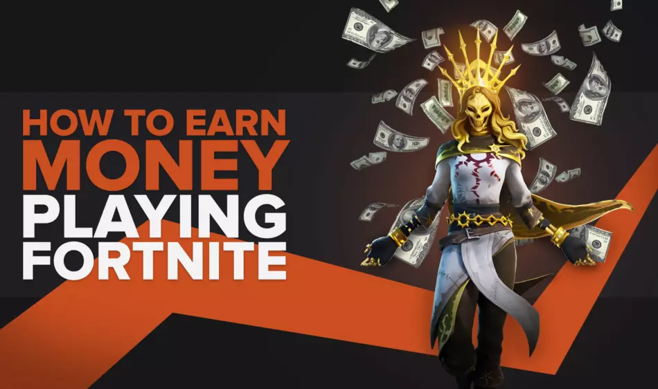 How To Earn Money Playing Fortnite [4 Most Profitable Methods]