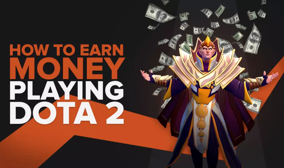 How To Earn Money Playing Dota 2 [Top 5 Methods]