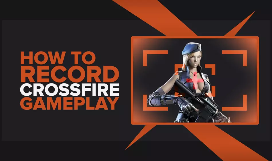 How To Easily Record CrossFire Gameplay And Clips