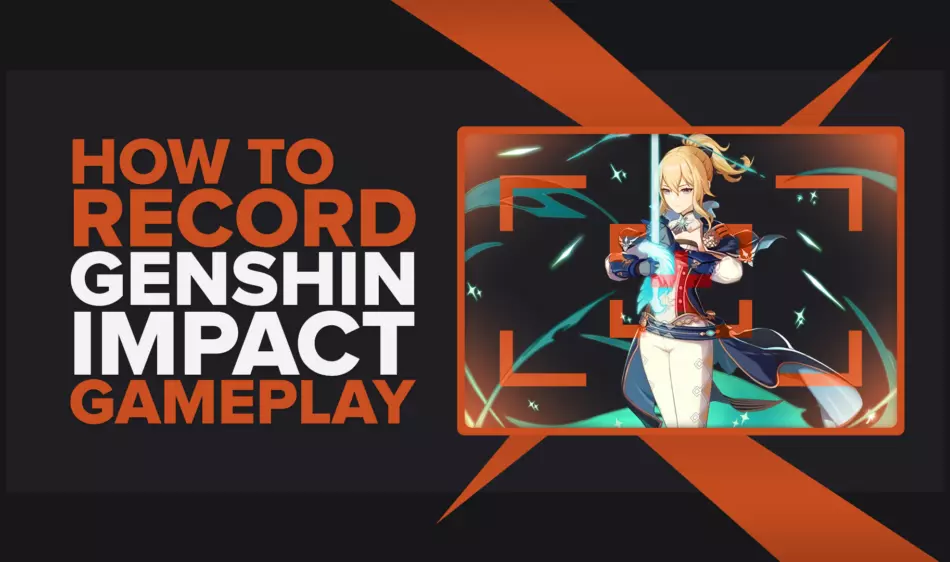 How To Easily Record Genshin Impact Gameplay And Clips