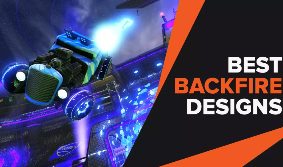 Best Backfire Designs for You to Try Out in Rocket League