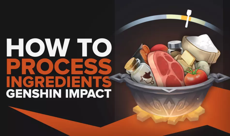 How to process ingredients in Genshin Impact? (Easy Step-By-Step Guide)