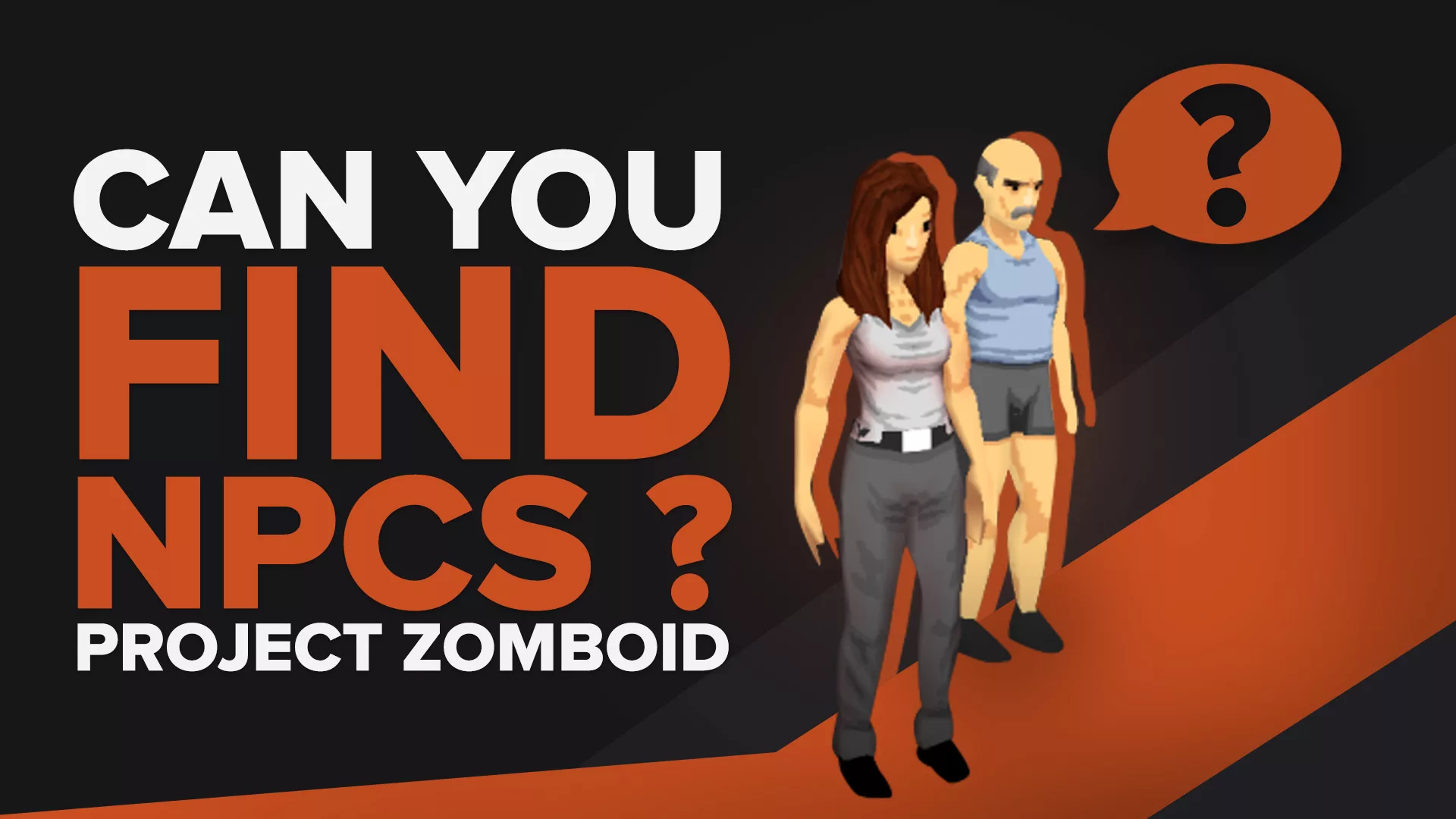 Are There NPCs in Project Zomboid [BUILD 43 NPC GUIDE]