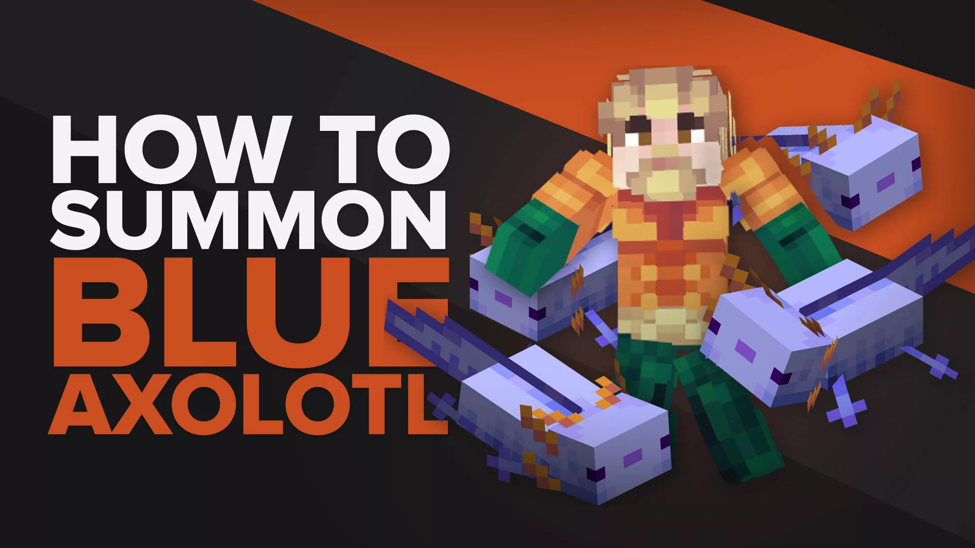 How To Summon A Blue Axolotl In Minecraft, With And Without Cheats