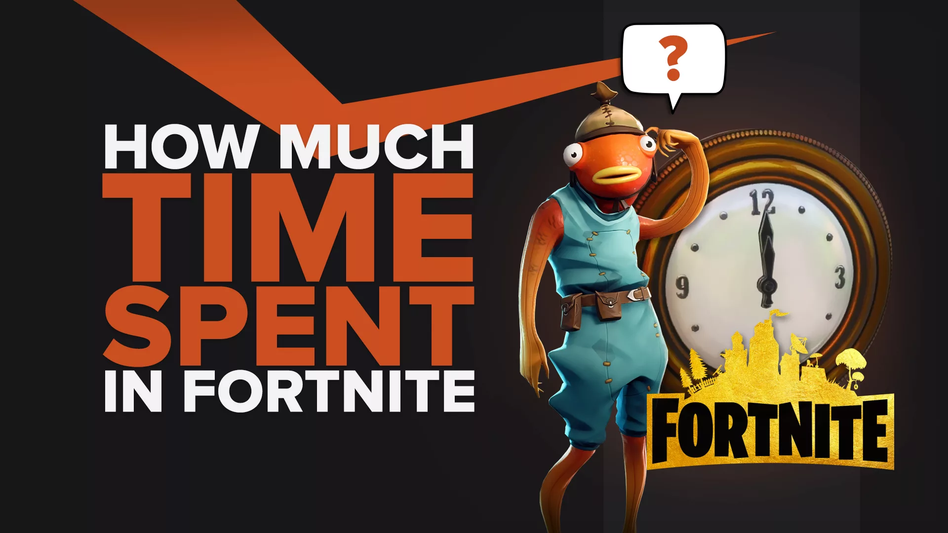 How Much Time did I Spent In Fortnite