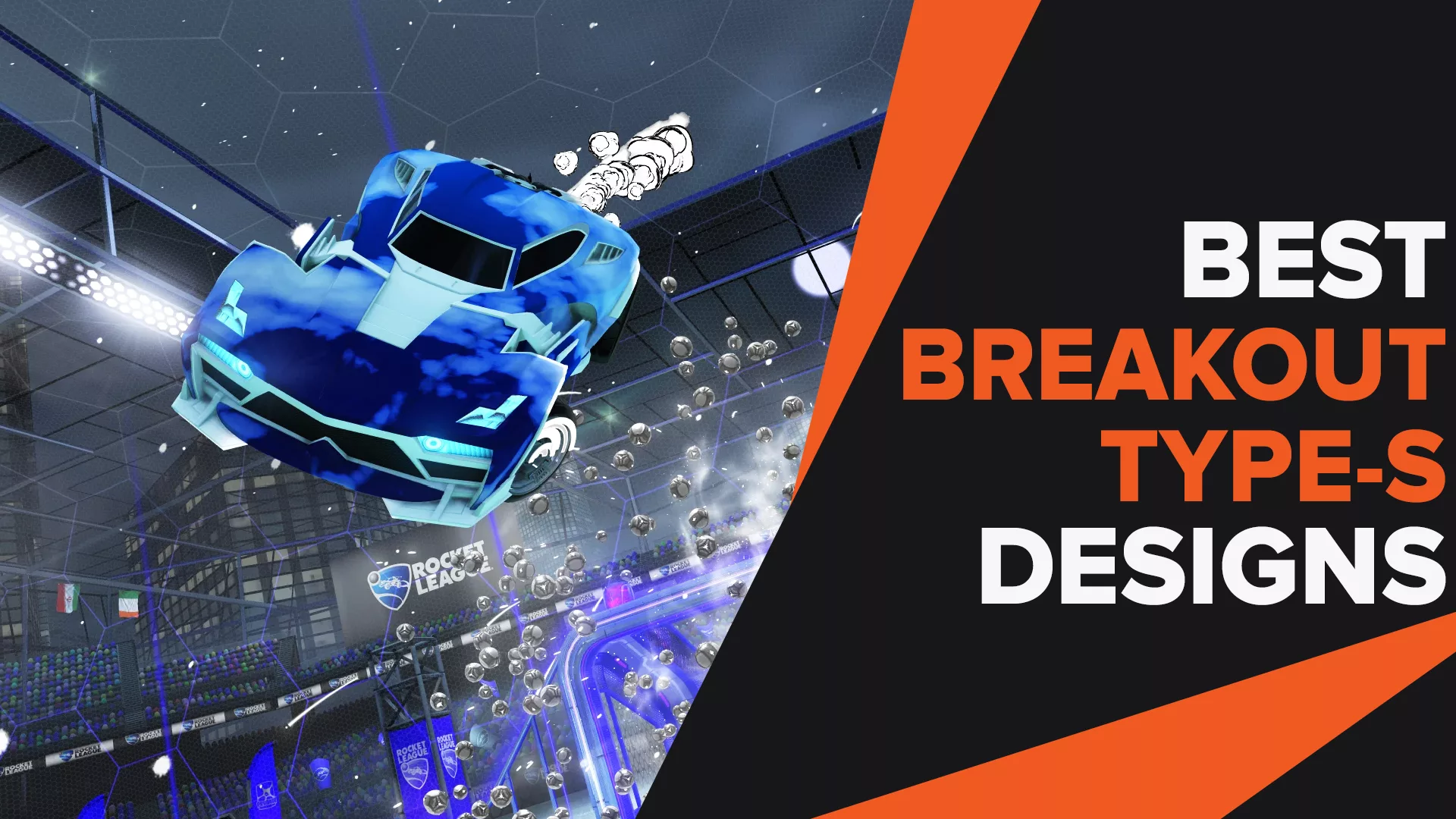 Best Breakout Type-S Designs That Make You Standout in Rocket League